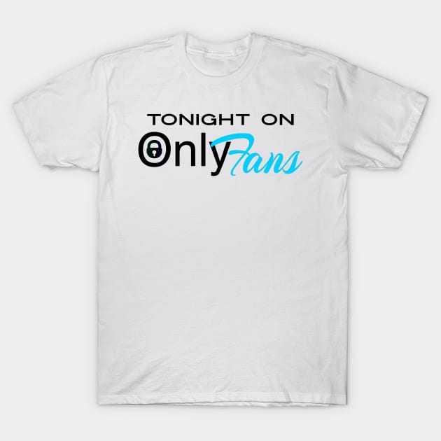 Tonight On... T-Shirt by JasonLloyd